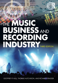Omslagafbeelding: The Music Business and Recording Industry 3rd edition 9780415875615