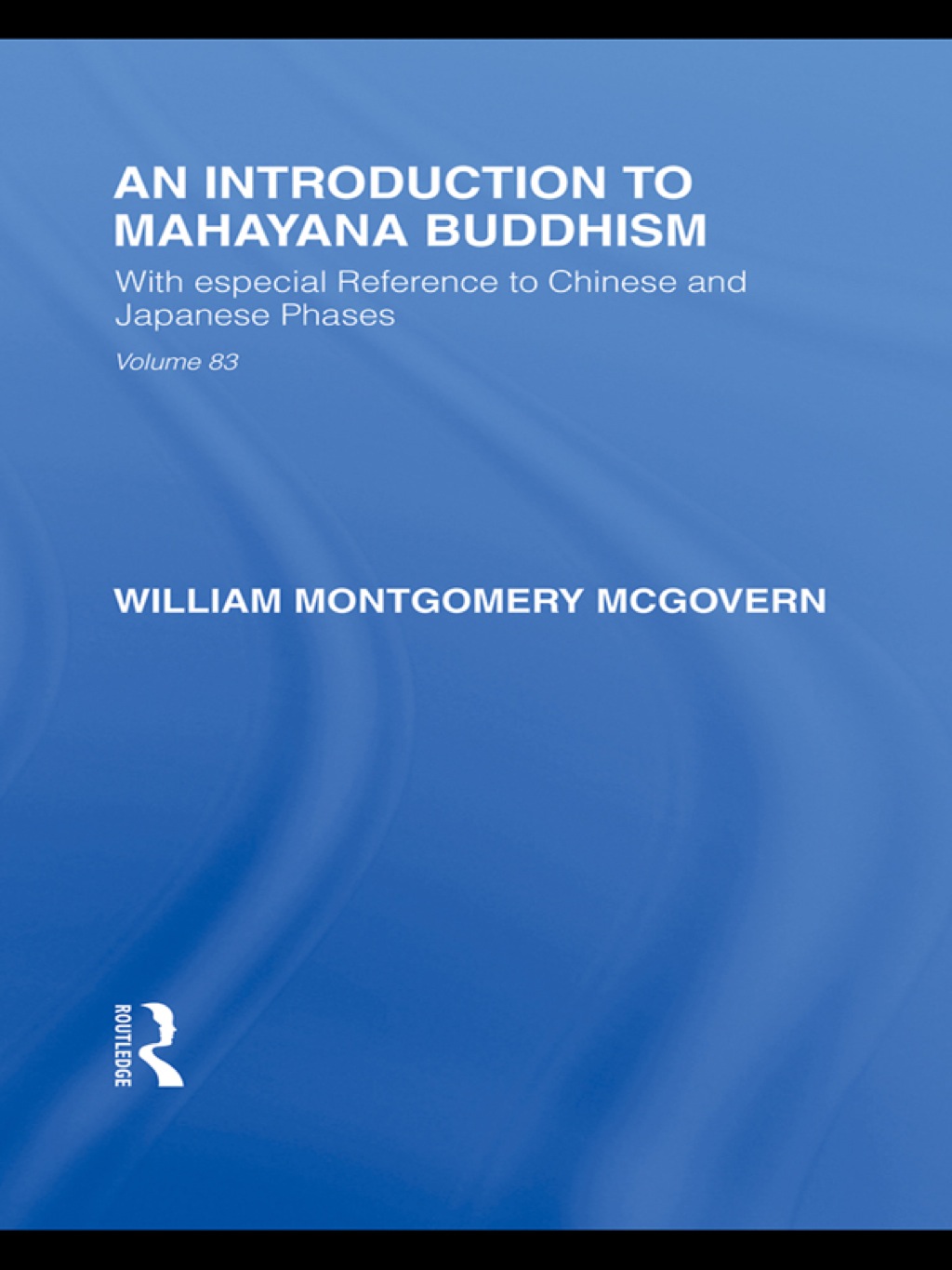 An Introduction to Mahāyāna Buddhism With especial Reference to Chinese and Japanese Phases 1st Edition