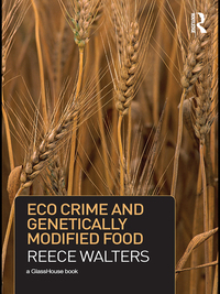 Omslagafbeelding: Eco Crime and Genetically Modified Food 1st edition 9780415521130