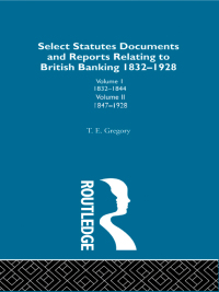 Imagen de portada: Select Statutes, Documents and Reports Relating to British Banking, 1832-1928 1st edition 9780714612256