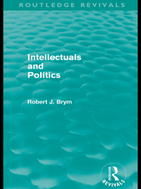 Cover image: Intellectuals and Politics (Routledge Revivals) 1st edition 9780415590099