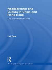 Imagen de portada: Neoliberalism and Culture in China and Hong Kong 1st edition 9780415582629