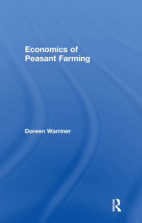 صورة الغلاف: Economics of Peasant Farming 1st edition 9781138993297