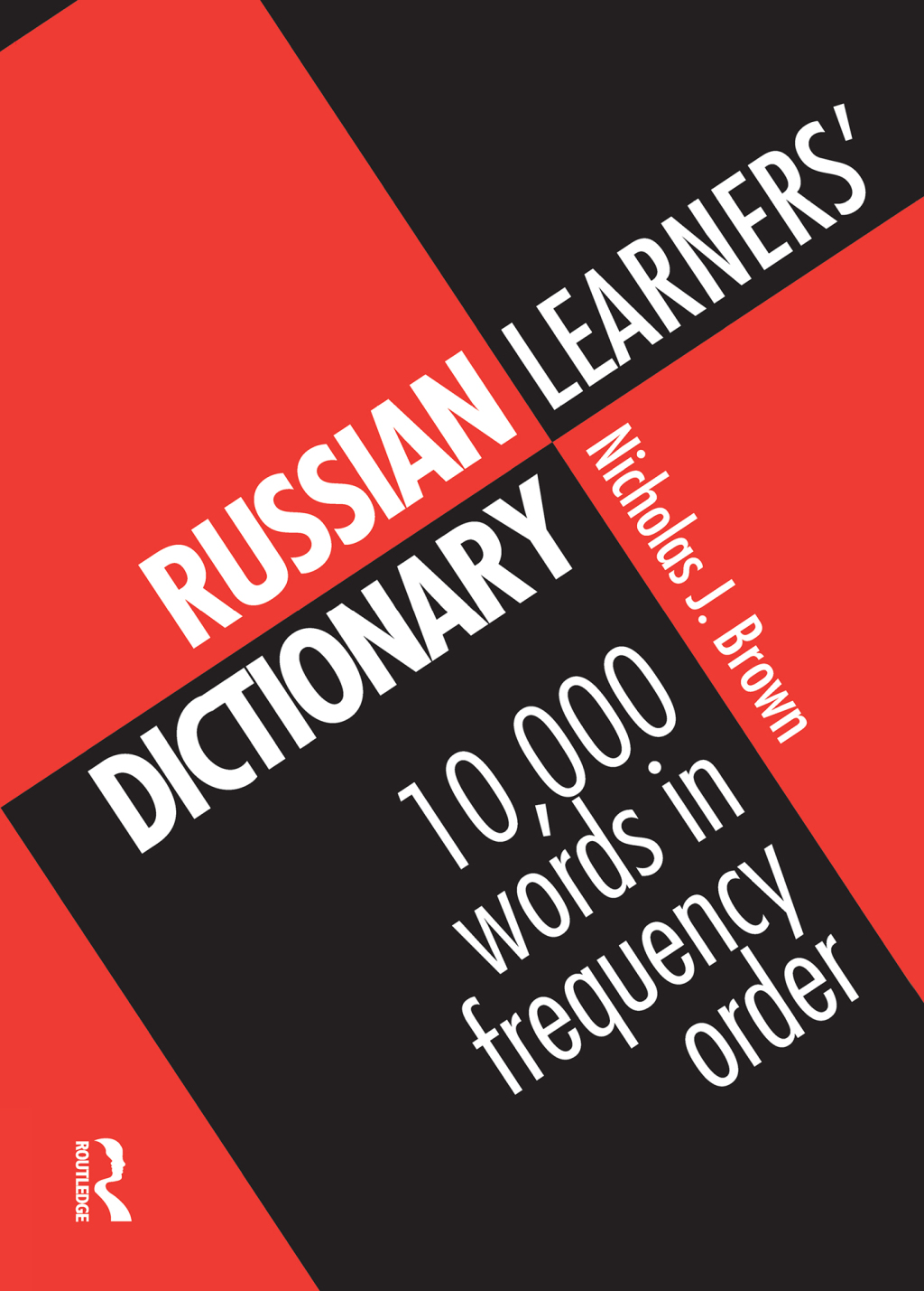 Russian Learners’ Dictionary 10,000 Russian Words in Frequency Order 1st Edition