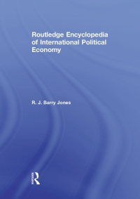 Cover image: Routledge Encyclopedia of International Political Economy 1st edition 9780415145329