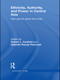 Cover image: Ethnicity, Authority, and Power in Central Asia 1st edition 9780415780698