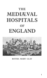 Imagen de portada: Mediaeval Hospitals of England 1st edition 9780714612928