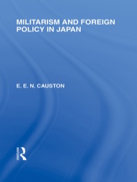 表紙画像: Militarism and Foreign Policy in Japan 1st edition 9780415585323