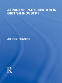 صورة الغلاف: Japanese Participation in British Industry 1st edition 9780415580274