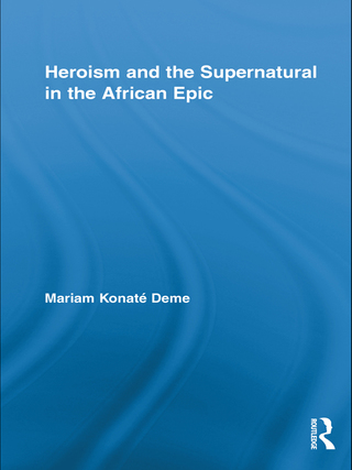 Imagen de portada: Heroism and the Supernatural in the African Epic 1st edition 9781138880276