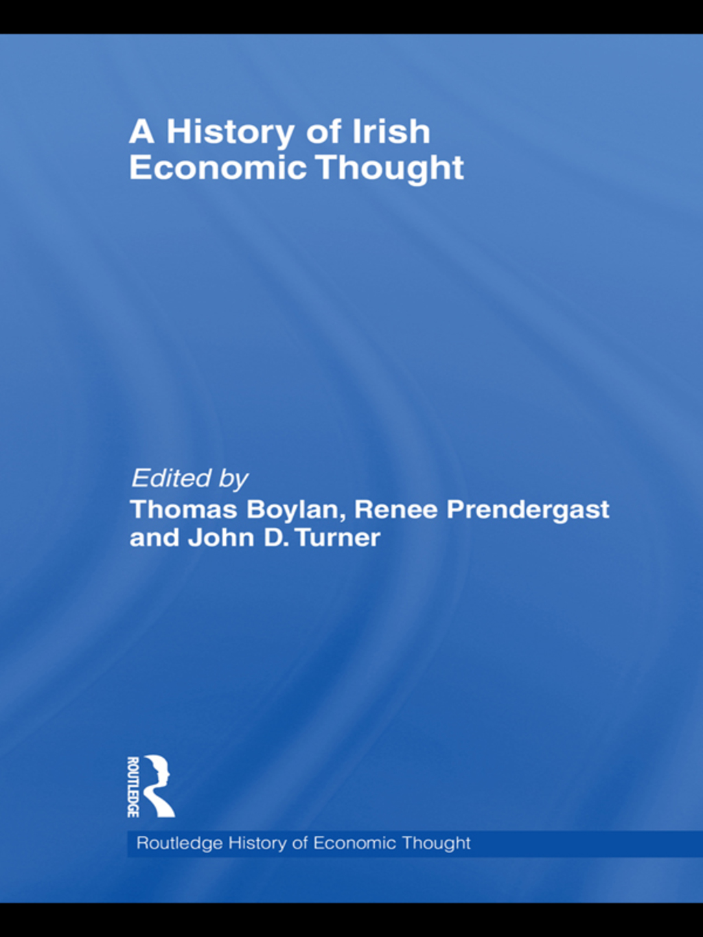 A History of Irish Economic Thought 1st Edition