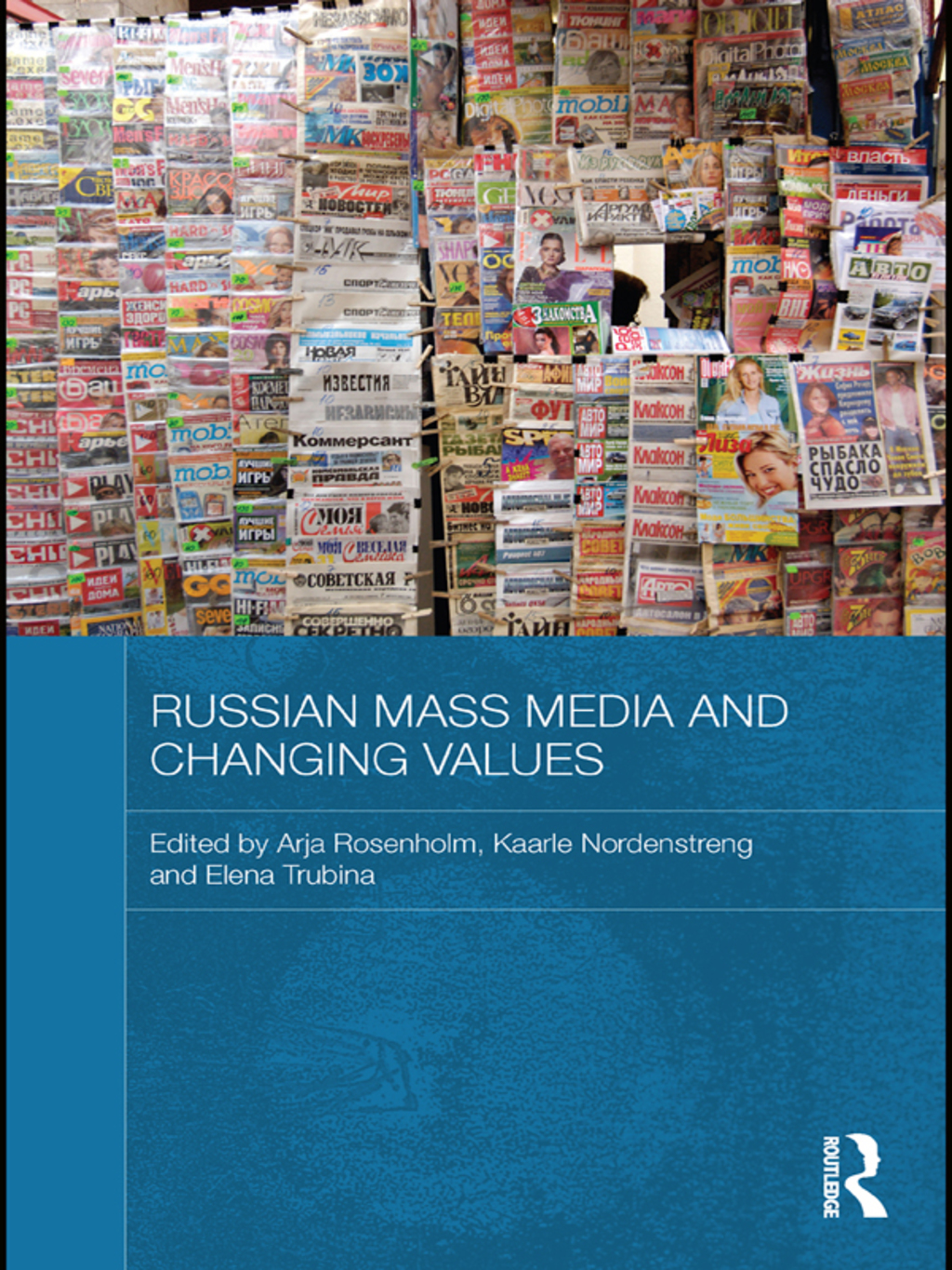Russian Mass Media and Changing Values 1st Edition