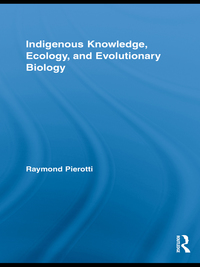 Cover image: Indigenous Knowledge, Ecology, and Evolutionary Biology 1st edition 9780415879248