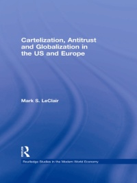 Titelbild: Cartelization, Antitrust and Globalization in the US and Europe 1st edition 9780415573436
