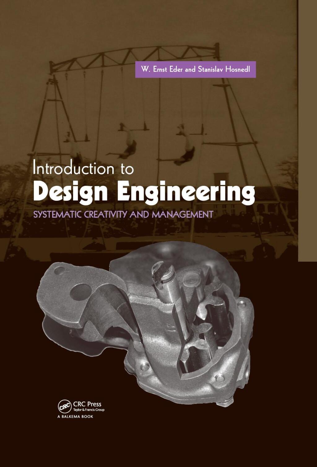 Introduction to Design Engineering Systematic Creativity and Management 1st Edition
