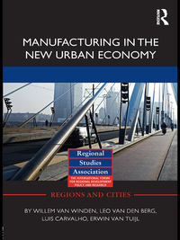 صورة الغلاف: Manufacturing in the New Urban Economy 1st edition 9780415710091