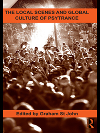 Immagine di copertina: The Local Scenes and Global Culture of Psytrance 1st edition 9780415876964