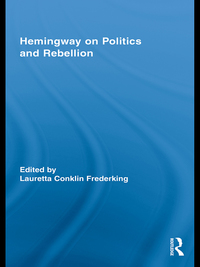 Titelbild: Hemingway on Politics and Rebellion 1st edition 9781138833296