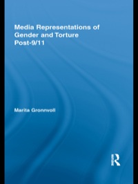 صورة الغلاف: Media Representations of Gender and Torture Post-9/11 1st edition 9780415634212