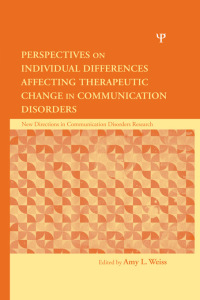 صورة الغلاف: Perspectives on Individual Differences Affecting Therapeutic Change in Communication Disorders 1st edition 9781138978317