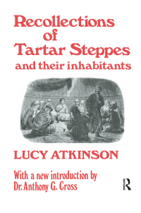 表紙画像: Recollections of Tartar Steppes and Their Inhabitants 1st edition 9780415760560