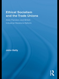 صورة الغلاف: Ethical Socialism and the Trade Unions 1st edition 9780415878487
