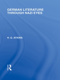 Imagen de portada: German Literature Through Nazi Eyes (RLE Responding to Fascism) 1st edition 9780415848695