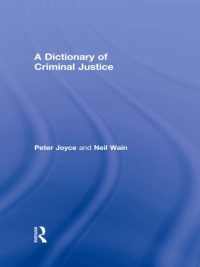 صورة الغلاف: A Dictionary of Criminal Justice 1st edition 9780415492454