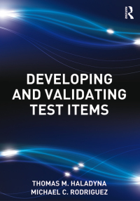 Cover image: Developing and Validating Test Items 1st edition 9780415876049