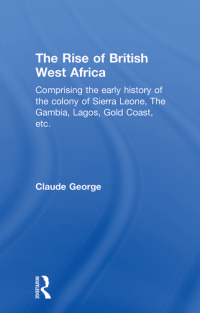 Immagine di copertina: The Rise of British West Africa 1st edition 9780714616674