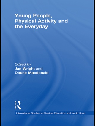 Cover image: Young People, Physical Activity and the Everyday 1st edition 9780415522397