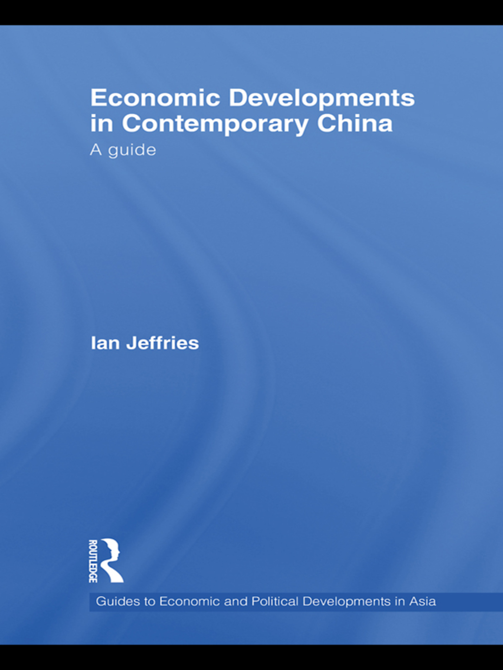 Economic Developments in Contemporary China A Guide 1st Edition