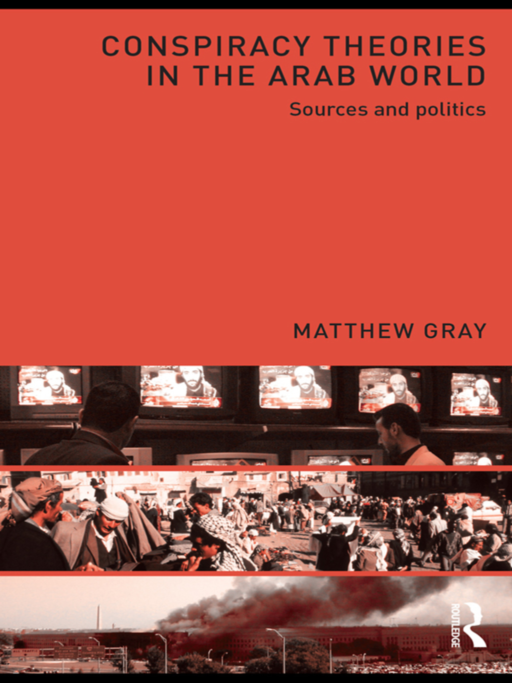 Conspiracy Theories in the Arab World Sources and Politics 1st Edition