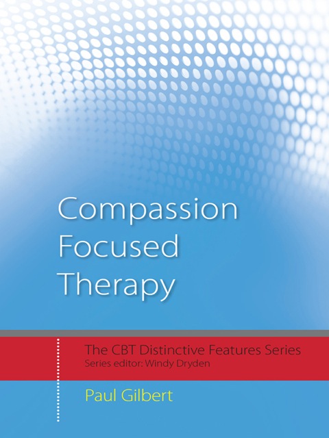 Compassion Focused Therapy: Distinctive Features, 1st Edition - FULL INSTANT DOWNLOAD | PDF DOCX EPUB