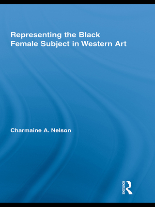 Cover image: Representing the Black Female Subject in Western Art 1st edition 9780415871167
