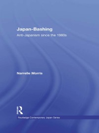 Imagen de portada: Japan-Bashing 1st edition 9780415854597