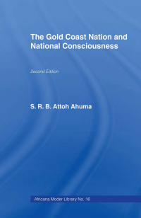 Imagen de portada: The Gold Coast Nation and National Consciousness 1st edition 9780415760768