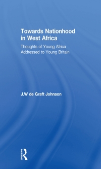 Cover image: Towards Nationhood in West Africa 1st edition 9780415760775