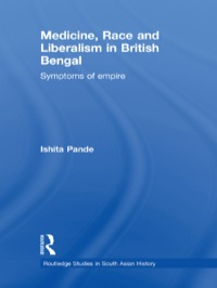 Cover image: Medicine, Race and Liberalism in British Bengal 1st edition 9780415778152