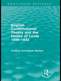 Titelbild: English Constitutional Theory and the House of Lords 1556-1832 (Routledge Revivals) 1st edition 9780415578554