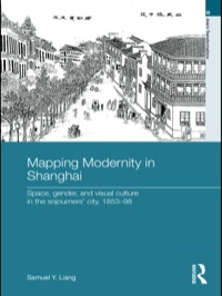 صورة الغلاف: Mapping Modernity in Shanghai 1st edition 9780415569132