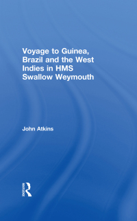 Cover image: Voyage to Guinea, Brazil and the West Indies in HMS Swallow and Weymouth 1st edition 9780714617879