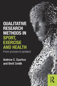 صورة الغلاف: Qualitative Research Methods in Sport, Exercise and Health 1st edition 9780415578349