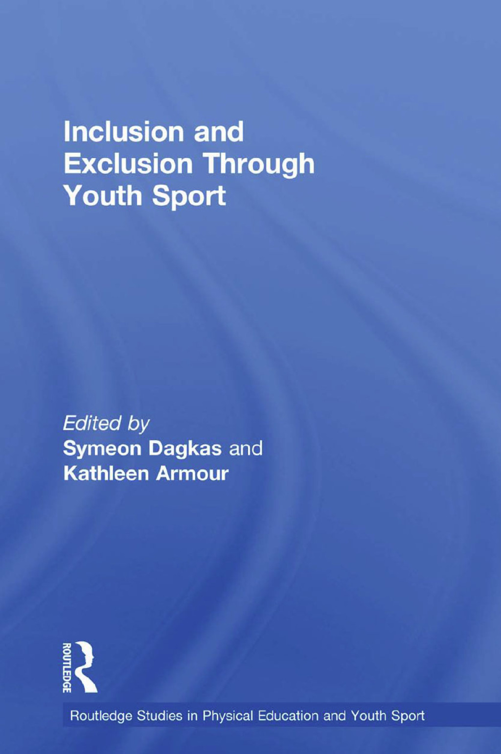 Inclusion and Exclusion Through Youth Sport 1st Edition