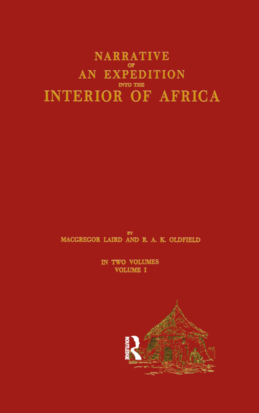 Narrative of an Expedition into the Interior of Africa By the River Niger in the Steam Vessels Quorra and Alburkah in 1832/33/34 1st Edition