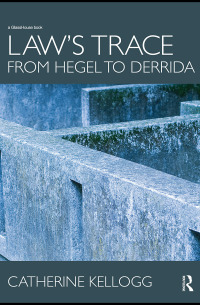 Imagen de portada: Law's Trace: From Hegel to Derrida 1st edition 9780415561617