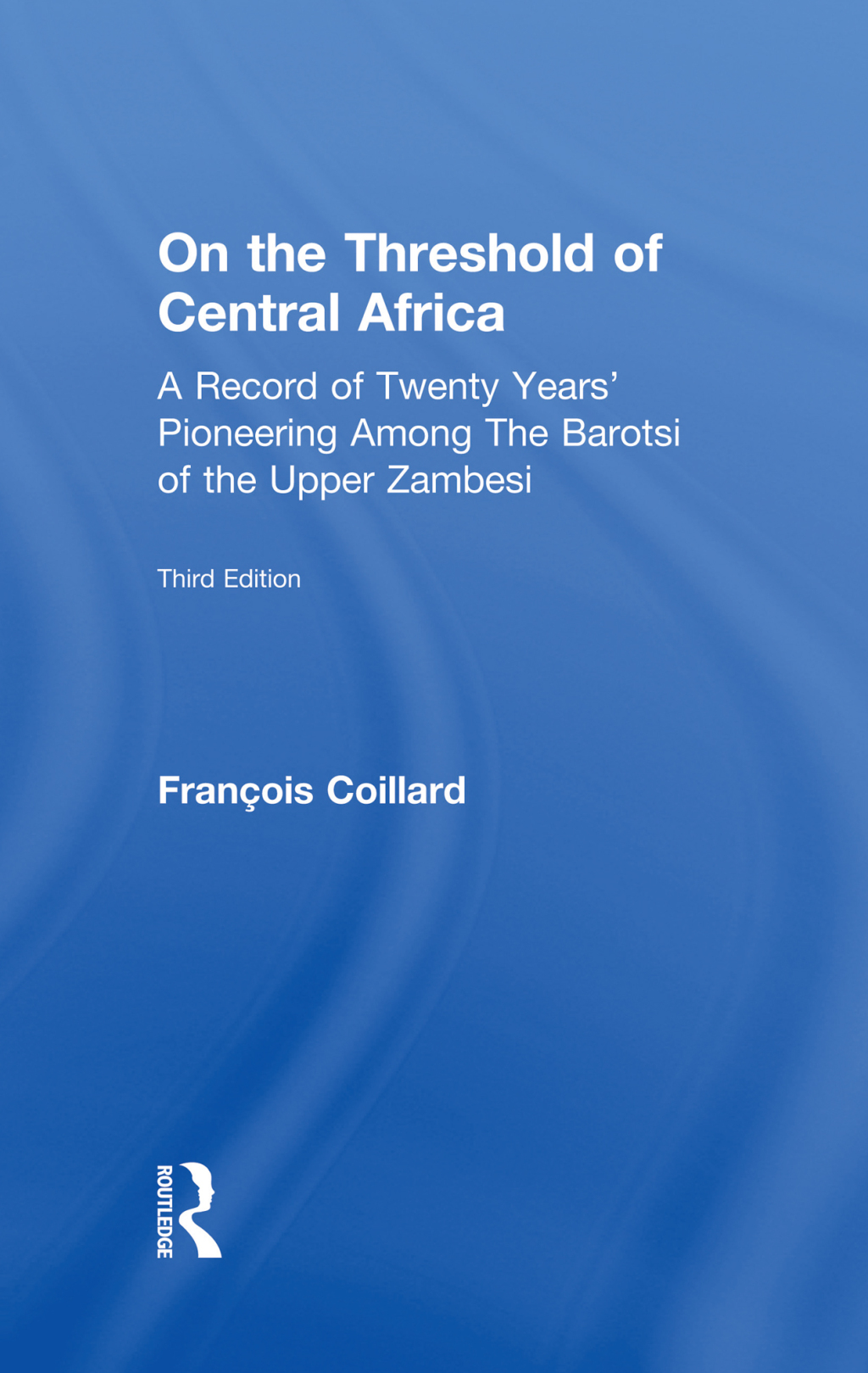 On the Threshold of Central Africa (1897) A Record of Twenty Years Pioneering Among the Barotsi of the Upper… 1st Edition