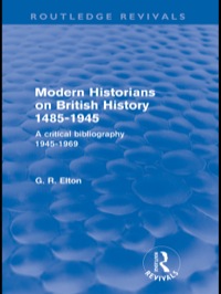 Cover image: Modern Historians on British History 1485-1945 (Routledge Revivals) 1st edition 9780415573672