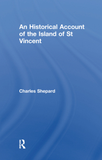 Omslagafbeelding: An Historical Account of the Island of St Vincent 1st edition 9781138976054
