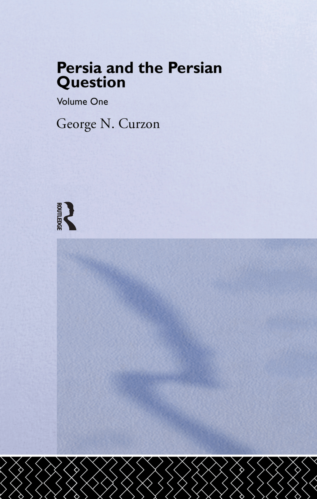 Persia and the Persian Question Volume One 1st Edition